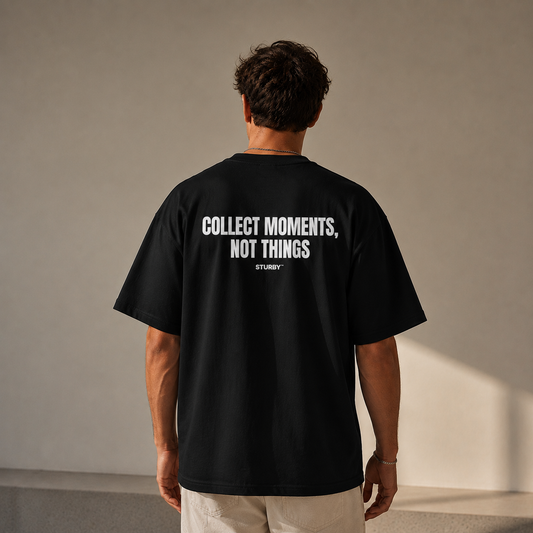 COLLECT MOMENTS, NOT THINGS