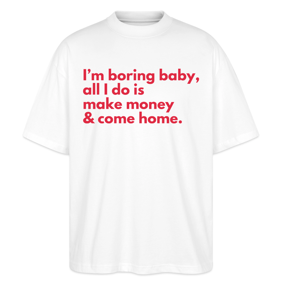 I'm boring baby  - Oversized T-shirt - Weiß