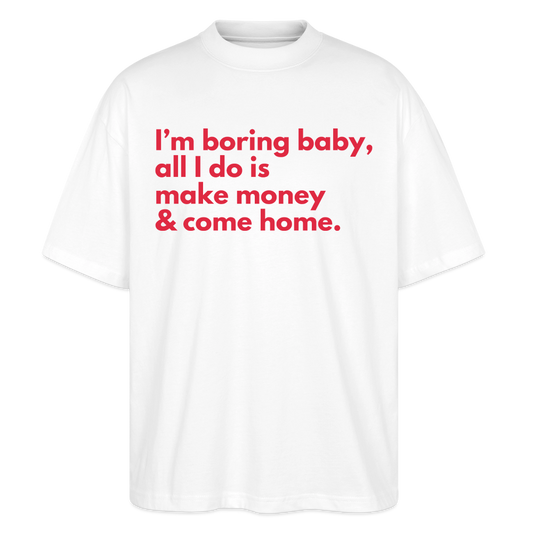 I'm boring baby  - Oversized T-shirt - Weiß