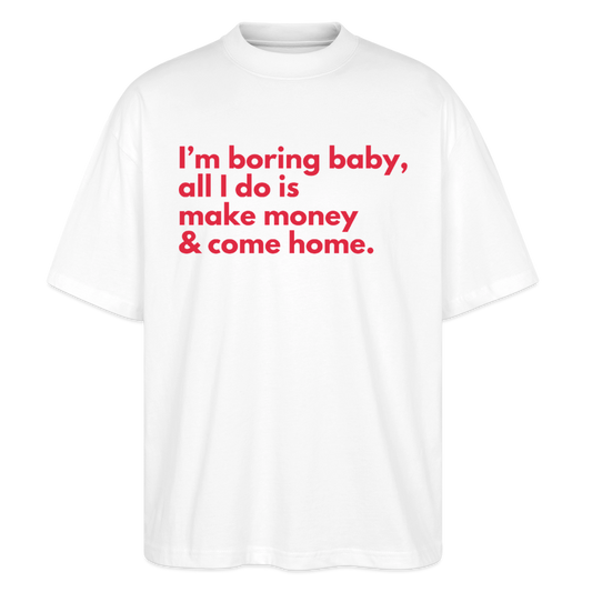 I'm boring baby  - Oversized T-shirt - Weiß