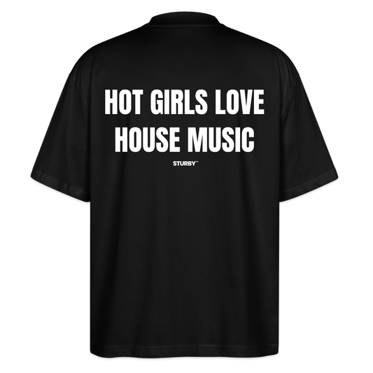 Hot Girls Love House Music - Oversized Shirts - Schwarz