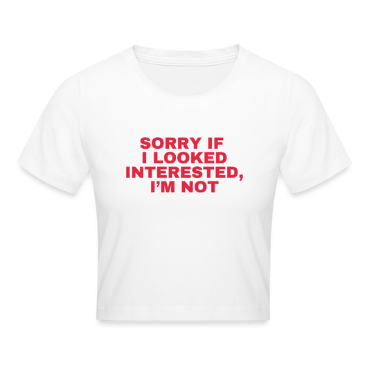 Sorry if i looked interested, i'm not - cropped top - Weiß