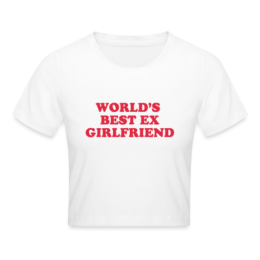 worlds best ex girlfriend - Cropped T-Shirt - Weiß