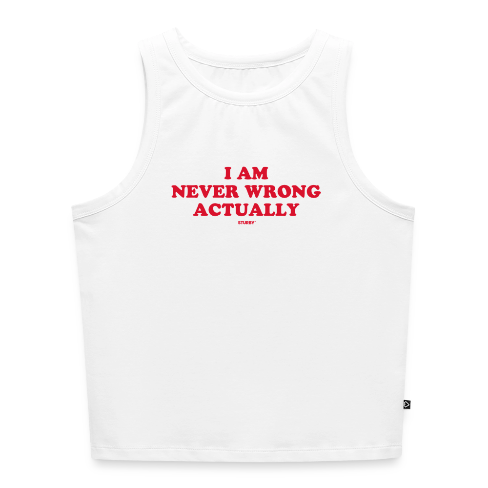 I AM NEVER WRONG ACTUALLY - Weiß