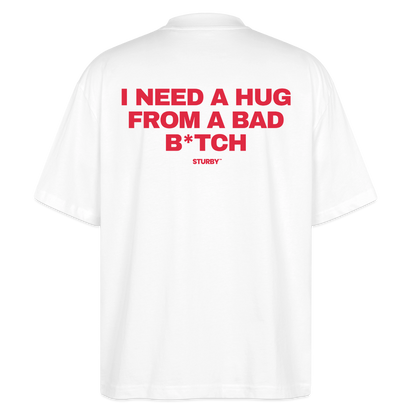 I NEED A HUG FROM A BAD BITCH (rot) - Oversized Shirt - Weiß