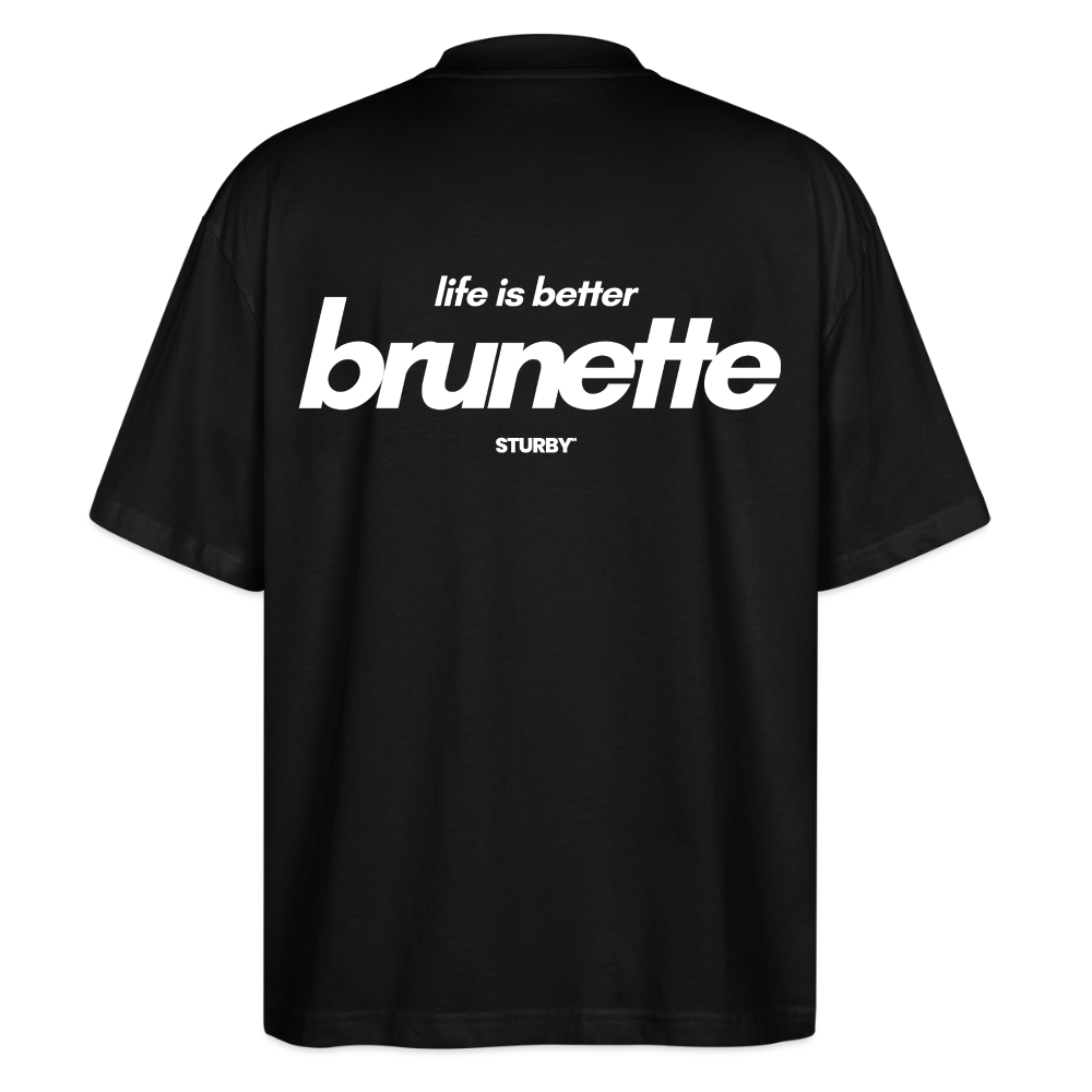 life is better brunette (black) - Oversized T-Shirt - Schwarz