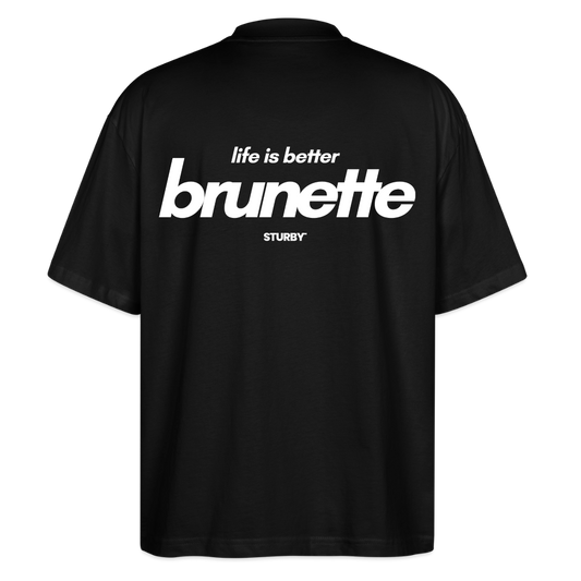 life is better brunette (black) - Oversized T-Shirt - Schwarz