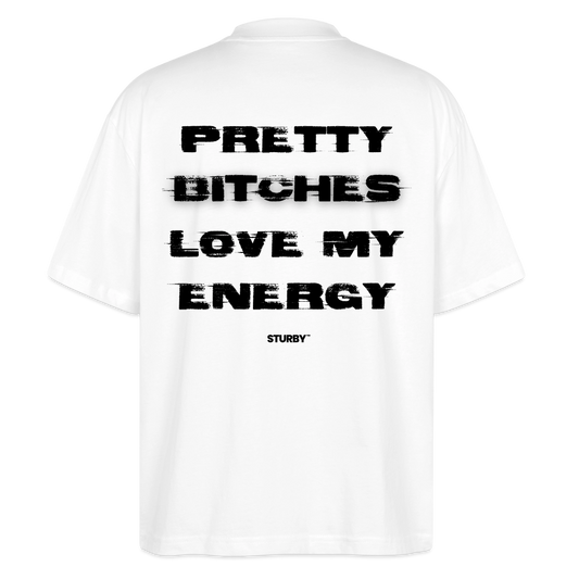 Pretty Bitches Love My Energy - Weiß