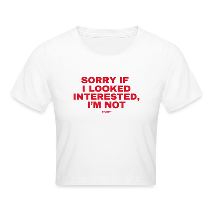 SORRY IF I LOOKED INTERESTED I'M NOT - Weiß