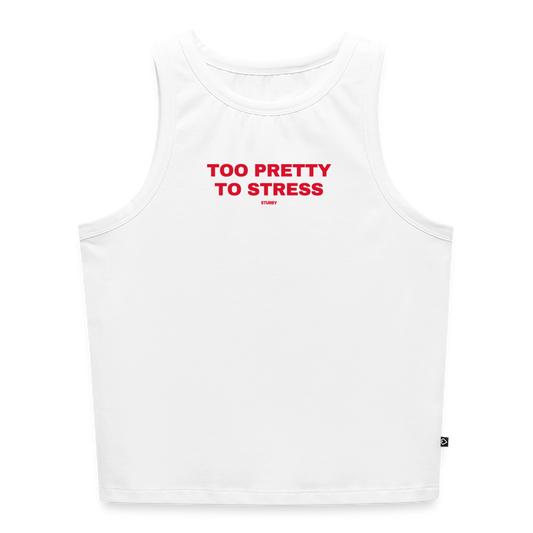 TOO PRETTY TO STRESS - Weiß