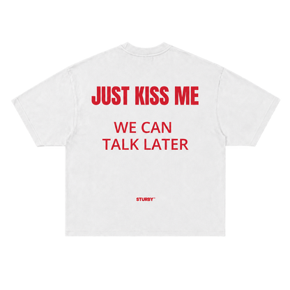 JUST KISS ME